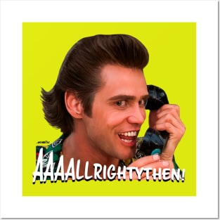 Ace Ventura - Allrightythen! Posters and Art